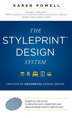 The Styleprint Design System: Created by Decor & You Design Group by Powell, Karen