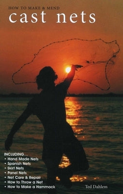 How to Make & Mend Cast Nets by Dahlem, Ted