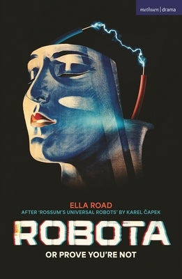 Robota; Or Prove You're Not by Road, Ella