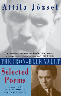 The Iron-Blue Vault: Selected Poems by J&#195;&#179;zsef, Attila