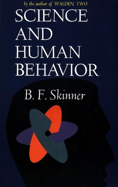 Science and Human Behavior by Skinner, B. F.