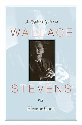 A Reader's Guide to Wallace Stevens by Cook, Eleanor