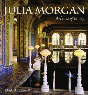 Julia Morgan (Pb): Architect of Beauty by Wilson, Mark Anthony