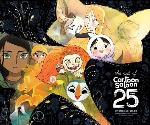 The Art of Cartoon Saloon: 25 Years: The Official Retrospective of the Award-Winning Irish Animation Studio Behind the Secret of Kells, Wolfwalkers, a by Solomon, Charles
