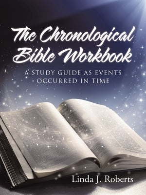 The Chronological Bible Workbook by Roberts, Linda