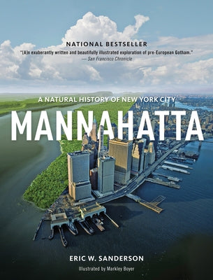 Mannahatta: A Natural History of New York City by Sanderson, Eric