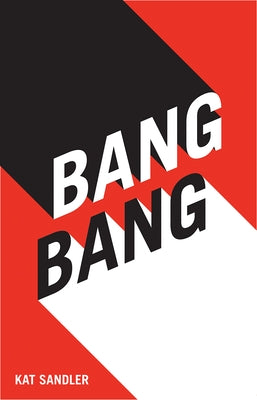 Bang Bang by Sandler, Kat