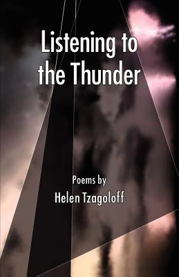 Listening to the Thunder, Poems by Tzagoloff, Helen