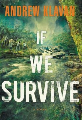 If We Survive by Klavan, Andrew
