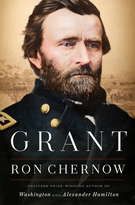 Grant by Chernow, Ron