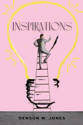 Inspirations by Jones, Denson W.