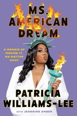 Ms. American Dream: A Memoir of Making It, No Matter What by Williams-Lee, Patricia