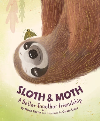 Sloth & Moth: A Better-Together Friendship by Taylor, Helen