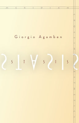 Stasis: Civil War as a Political Paradigm by Agamben, Giorgio