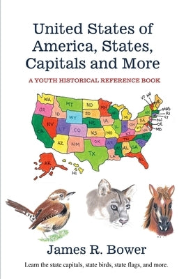 United States of America, States, Capitals and More by Bower, James R.