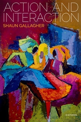 Action and Interaction by Gallagher, Shaun