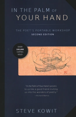 In the Palm of Your Hand: A Poet's Portable Workshop by Kowit, Steve