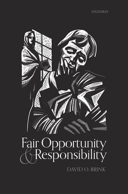 Fair Opportunity and Responsibility by Brink, David O.
