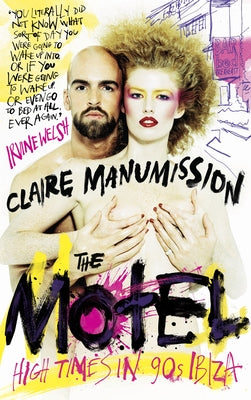 The Motel: High Times in 90s Ibiza by Manumission, Claire