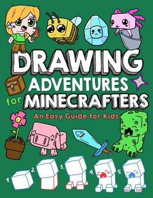 Drawing Adventures for Minecrafters: An Easy Guide for Kids by Mulle, Mark
