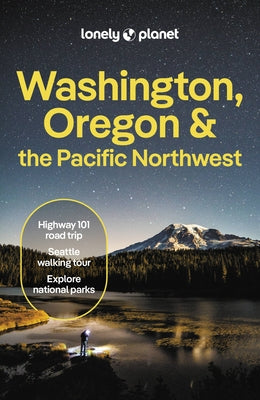 Lonely Planet Washington, Oregon & the Pacific Northwest by Bigg, Margot