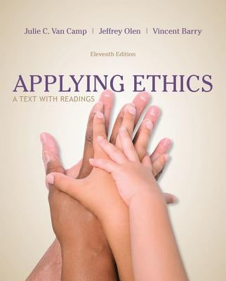 Applying Ethics: A Text with Readings by Van Camp, Julie