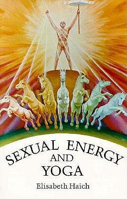 Sexual Energy and Yoga by Haich, Elisabeth