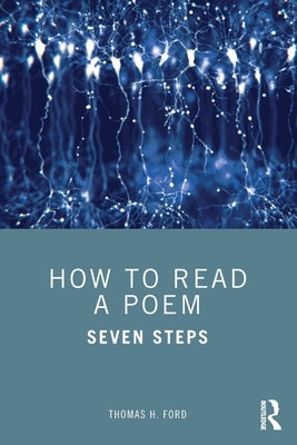 How to Read a Poem: Seven Steps by Ford, Thomas H.