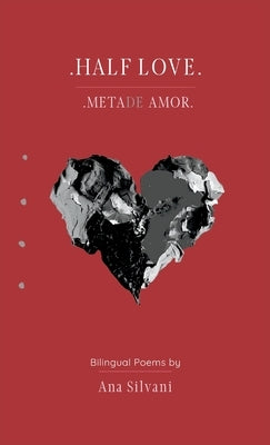 Half Love, Metade Amor by Silvani, Ana
