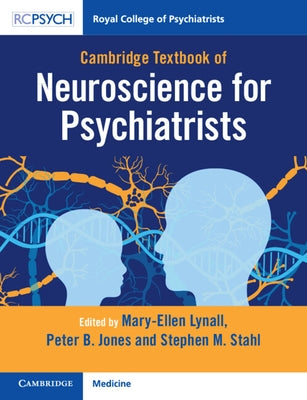 Cambridge Textbook of Neuroscience for Psychiatrists by Lynall, Mary-Ellen