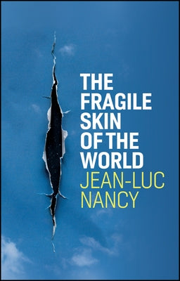 The Fragile Skin of the World by Nancy, Jean-Luc