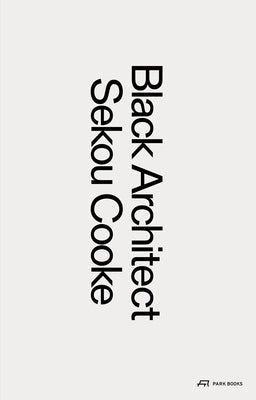 Black Architect by Cooke, Sekou