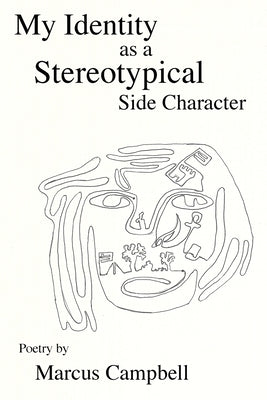 My Identity as a Stereotypical Side Character by Campbell, Marcus S.