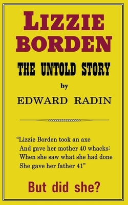 LIzzie Borden: The Untold Story by Radin, Edward D.