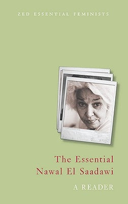 The Essential Nawal El Saadawi: A Reader by Saadawi, Nawal El