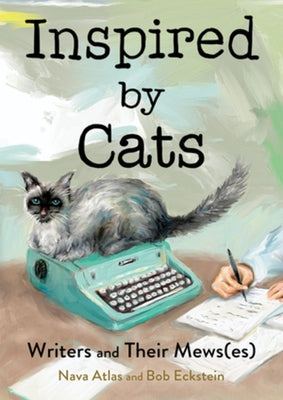 Inspired by Cats: Writers and Their Mews(es) by Eckstein, Bob