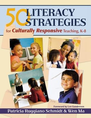 50 Literacy Strategies for Culturally Responsive Teaching, K-8 by Schmidt, Patricia Ruggiano