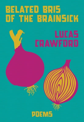 Belated Bris of the Brainsick by Crawford, Lucas