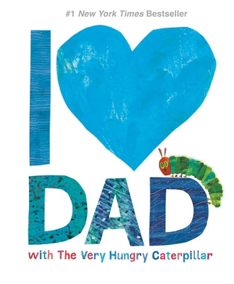 I Love Dad with the Very Hungry Caterpillar by Carle, Eric