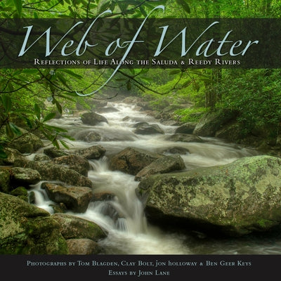 Web of Water: Reflections of Life Along the Saluda and Reedy Rivers by Lane, John