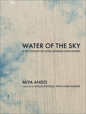 Water of the Sky: A Dictionary of 2,000 Japanese Rain Words by Ando, Miya