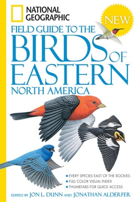 National Geographic Field Guide to the Birds of Eastern North America by Dunn, Jon L.