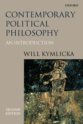 Contemporary Political Philosophy: An Introduction by Kymlicka, Will