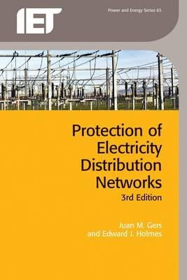 Protection of Electricity Distribution Networks by Gers, Juan M.