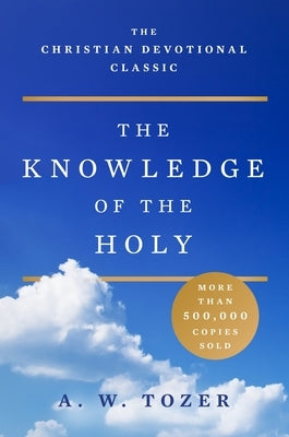 The Knowledge of the Holy: Large Print Edition by Tozer, A. W.