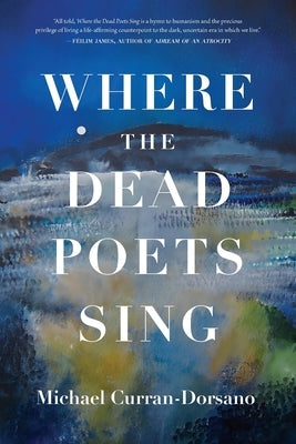 Where the Dead Poets Sing by Curran-Dorsano, Michael