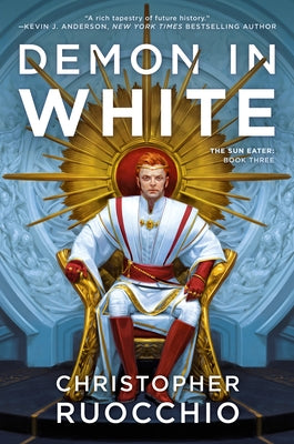 Demon in White: The Sun Eater: Book Three by Ruocchio, Christopher