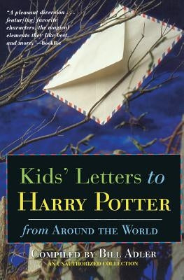 Kids' Letters to Harry Potter: From Around the World by Adler, Bill