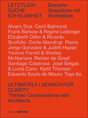 Letztlich Suche Ich Klarheit: Zwölf Gespräche Mit Architekten by Hofmeister, Sandra