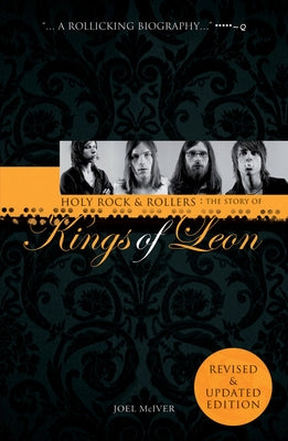 Holy Rock 'n' Rollers: The Story of Kings of Leon (Updated Edition by McIver, Joel